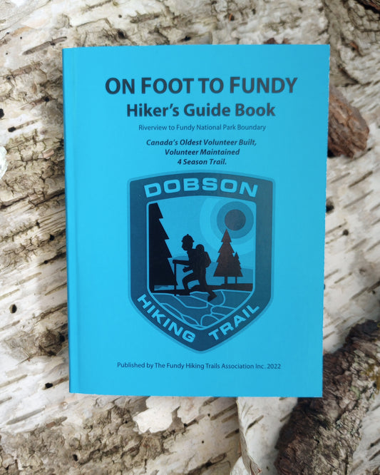 On Foot To Fundy Hiker's Guide Book - Dobson Hiking Trail